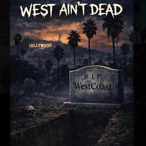 West Aint Dead (Explicit)