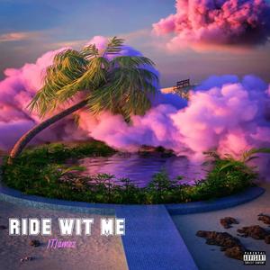 RIDE WIT ME (Explicit)