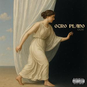 Otro Plano (Explicit)