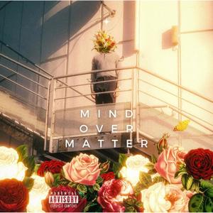 Mind over matter (Explicit)