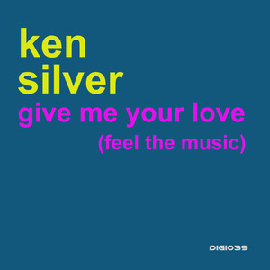 Give Me Your Love (Feel The Music)