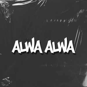 Alwa Alwa (Explicit)