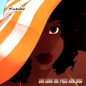 She love me pass her Dad