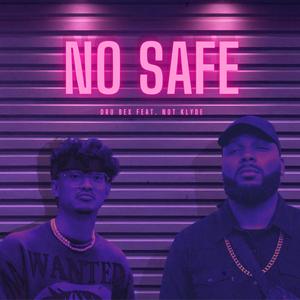 No Safe(feat. Not Klyde)