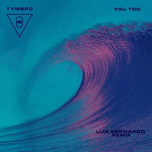 You too (Luix Bernardo Remix)