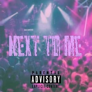 Next to Me (feat. 4KYaro) [Explicit]