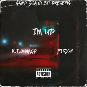 I'm Up (feat. FiXion) [Explicit]