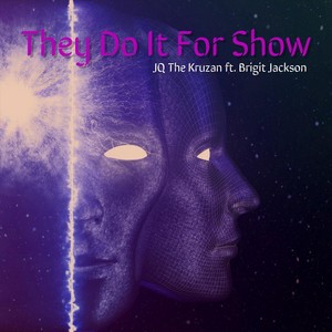 They Do It for Show (feat. Brigit Jackson)