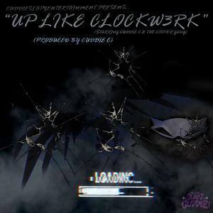 Up Like ClockWErk (Explicit)