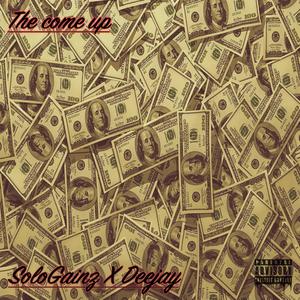 The come up (feat. Deejay From UMF) [Explicit]