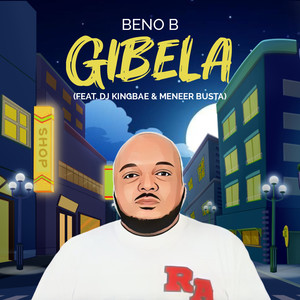 Gibela (Ft Dj KingBae & Meneer Busta)