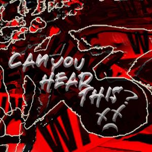 Can You Hear This? (feat. Bluenose. & Jahnay the Artist) [Explicit]