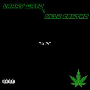 3k PC (feat. Kelz Castro) [Explicit]