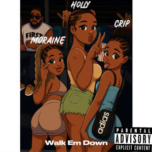 Walk Em Down (feat. Holly & Crip) (Explicit)