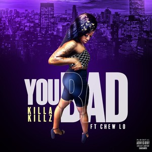 You Bad(feat. Chew Lo) (Explicit)