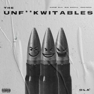 The Un****witables (feat. Big Skrill & Swainoh) [Explicit]