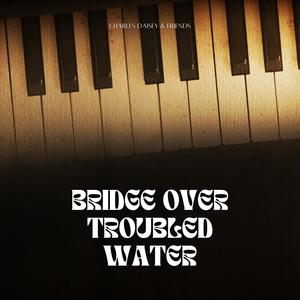 Bridge over Troubled Water