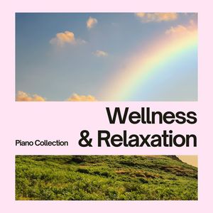 Wellness & Relaxation Piano Collection