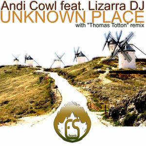 Andi Cowl - UNKNOWN PLACE (CLUB REMIX)