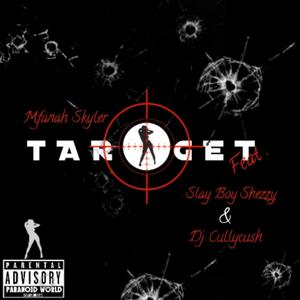 TARGET (feat. Slay Boy Shezzy & Dj Cullycush)