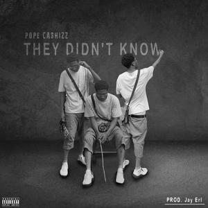 They Didn't Know (Explicit)