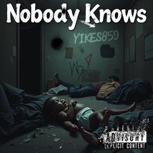 Nobody Knows (Explicit)