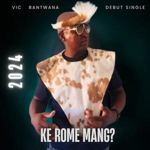 Ke rome mang? (feat. Vick Bantwana)