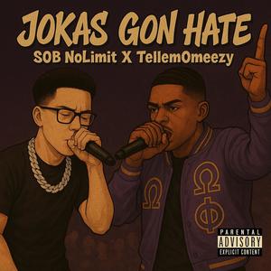 JOKAS GON HATE (feat. TellemOmeezy) (Explicit)