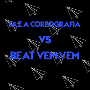 FAZ A COREOGRAFIA VS BEAT VEM VEM (Explicit)