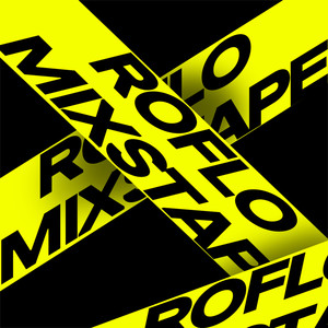 ROFLO MIXSTAPE (Explicit)