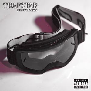 Trapstar(feat. Parce Lean) (Explicit)