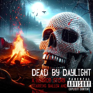 Dead by Daylight (A Horror Story) [Explicit]