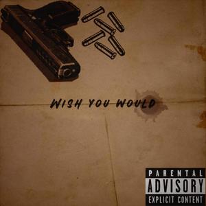 Wish You Would (feat. Lil Terri, Lil Noonke & YKricky) [Explicit]