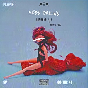 Sebe Dakiwe (Explicit)