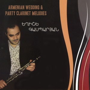 Armenian Wedding & Party Clarinet Melodies