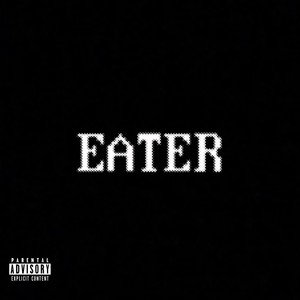 Eater (Explicit)