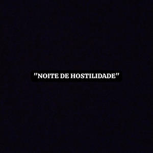 Noite de Hostilidade (Explicit)