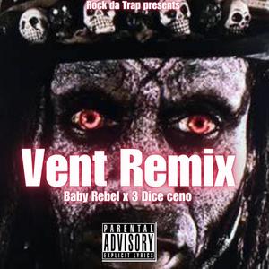 Vent (feat. 3 dice ceno) (Remix|Explicit)