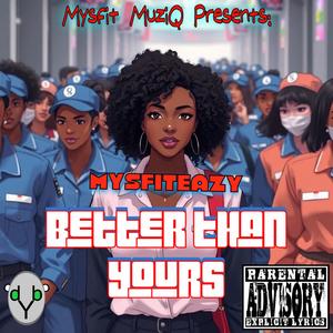 Better Than Yours (Explicit)