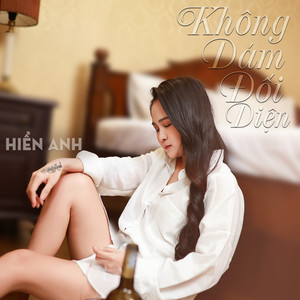 KHÔNG DÁM ĐỐI DIỆN