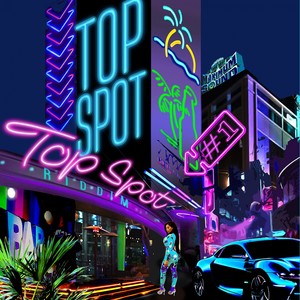 Top Spot Riddim (Explicit)