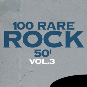 100 Rare Rock 50', Vol. 3