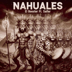 Nahuales (feat. Saifer & PROYECTO OLIMPO) (Explicit)