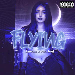 FLYING (Explicit)