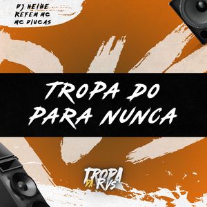 Tropa do Para Nunca (Explicit)