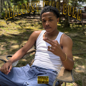 Jealousy Will Burn (Explicit)