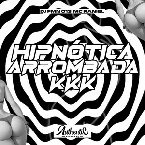 Hipnótica Arrombada Kkk (Explicit)