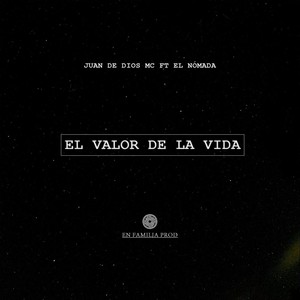 El Valor de la Vida (feat. El Nómada) (Explicit)