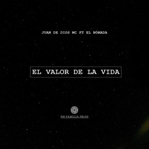 El Valor de la Vida(feat. El Nómada) (Explicit)
