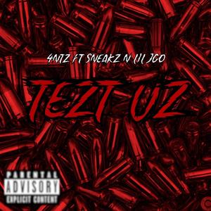 Tezt Uz (feat. Sneakz & Lil Jgo) [Explicit]